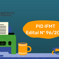 edital 96/2021 PID IFMT CANVA