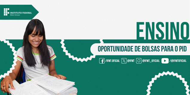 IFMT abre seleção de estudantes para bolsas no Programa de Incentivo à Docência (PID) - (Resultado Final)