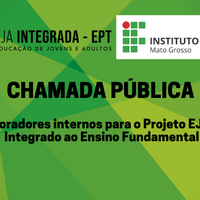 Chamada Pública de colaboradores internos para o Projeto EJA EPT Integrado ao Ensino Fundamental