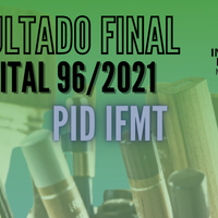 RESULTADO FINAL EDITAL 96/2021 PID IFMT fonte canva