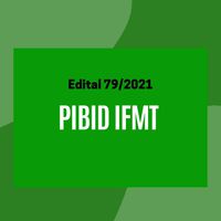 PIBID EDITAL 79_2021 FONTE CANVA
